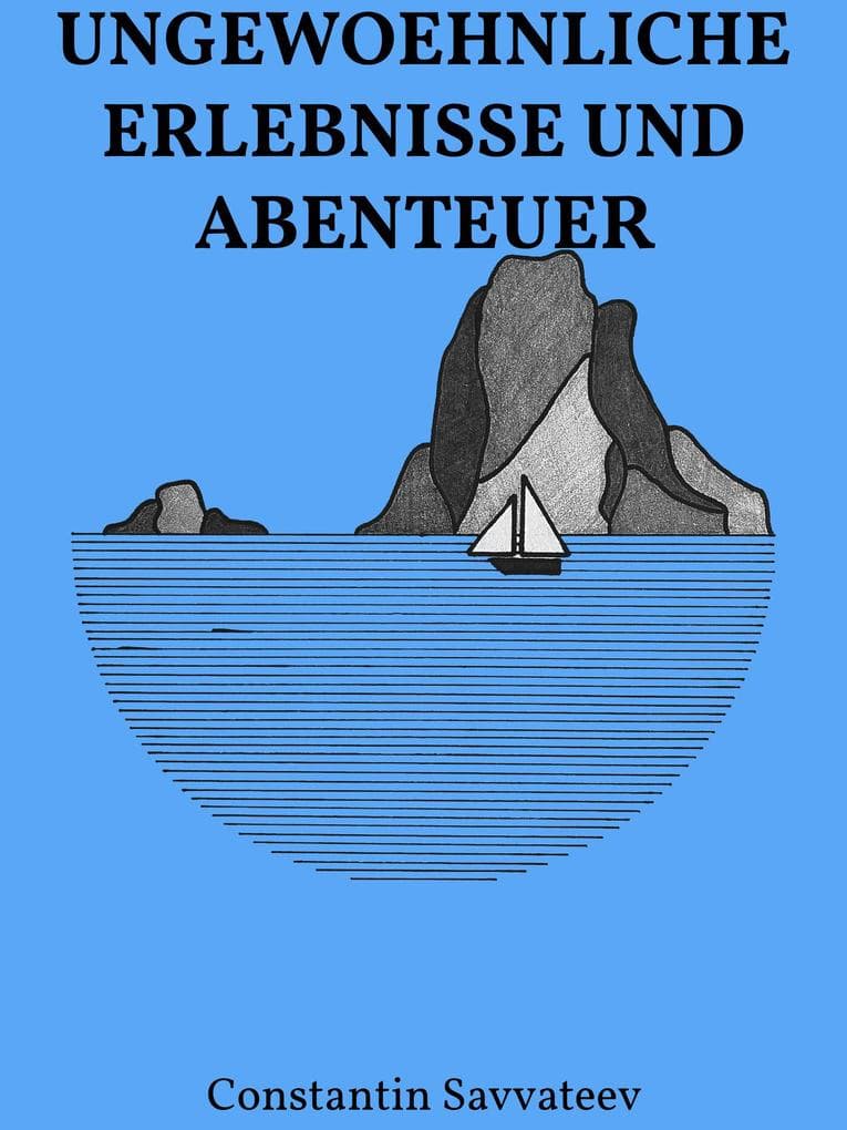 Ungewöhnliche Erlebnisse und Abenteuer