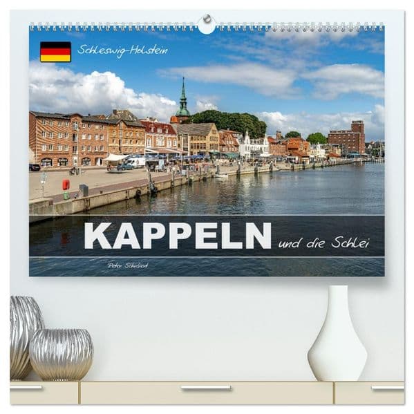Schleswig-Holstein - Kappeln und die Schlei (hochwertiger Premium Wandkalender 2027 DIN A2 quer), Kunstdruck in Hochglanz