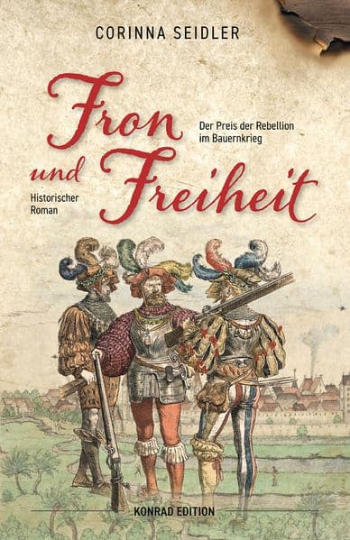 Fron und Freiheit. Historischer Roman