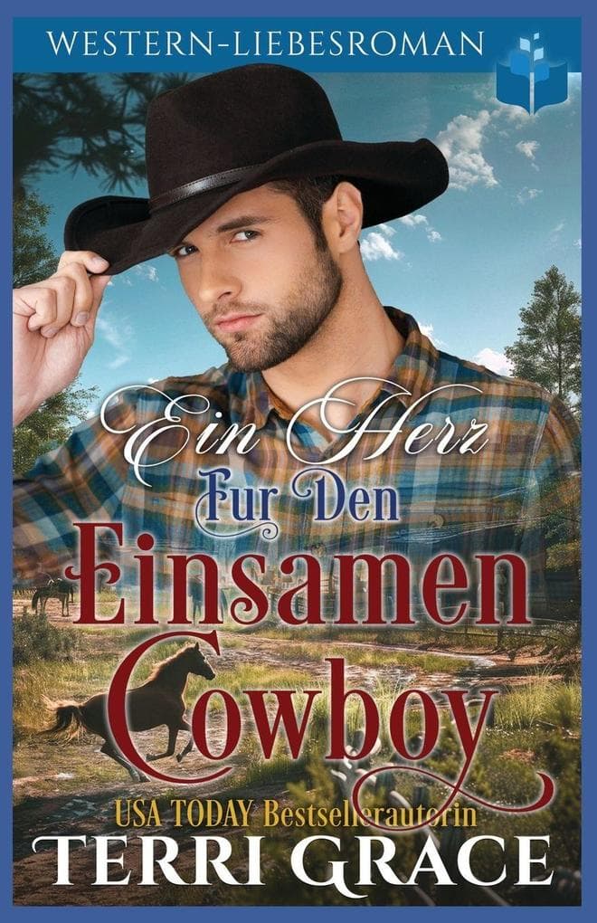 Ein Herz für den einsamen Cowboy: Western-Liebsroman