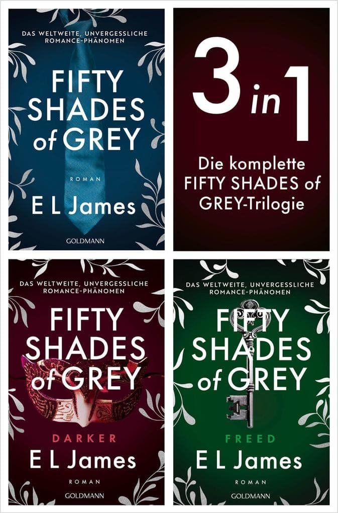 Die Fifty Shades of Grey Reihe, Band 1-3: Fifty Shades of Grey / Fifty Shades of Grey - Darker / Fifty Shades of Grey - Freed
