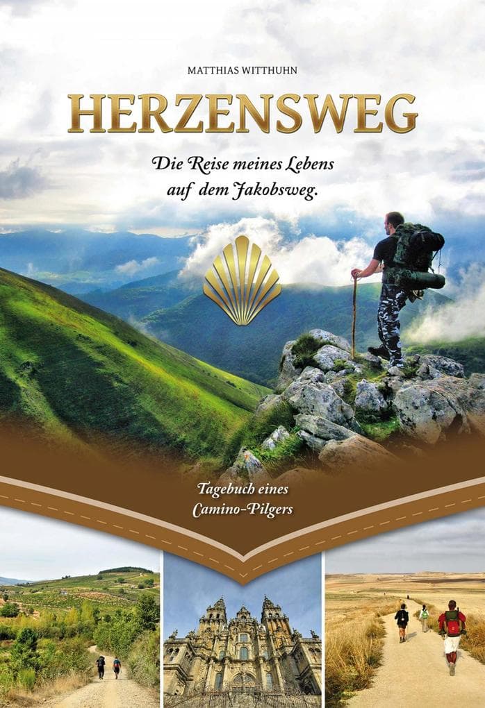 Herzensweg - Die Reise meines Lebens auf dem Jakobsweg