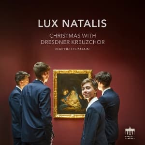 Lux Natalis - Christmas with Dresdner Kreuzchor