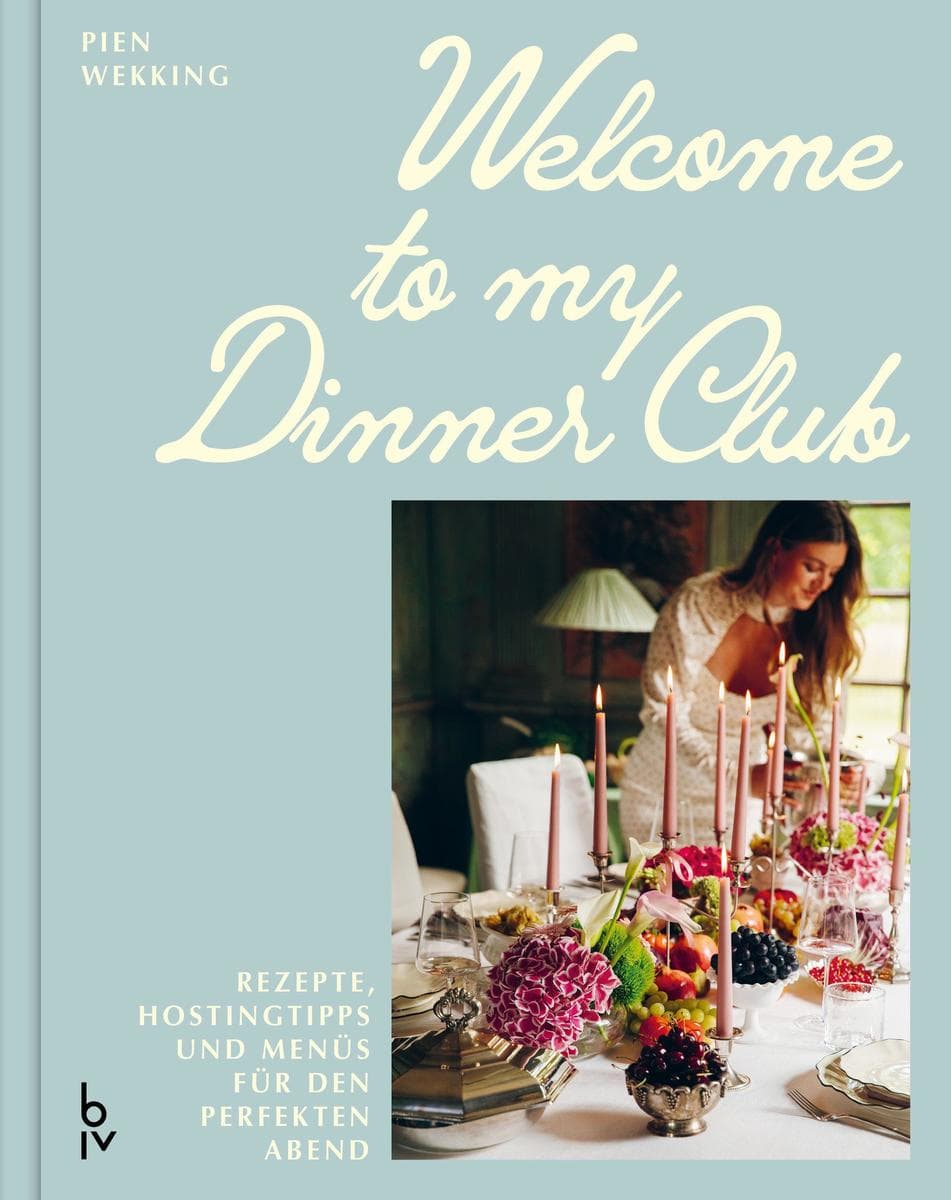 Welcome to my Dinner Club: Rezepte, Hostingtipps und Menüs für den perfekten Abend | Mit diesem Kochbuch wirst du zum idealen Gastgeber