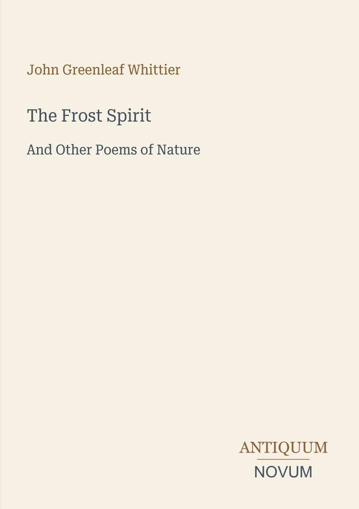 The Frost Spirit: And Other Poems of Nature
