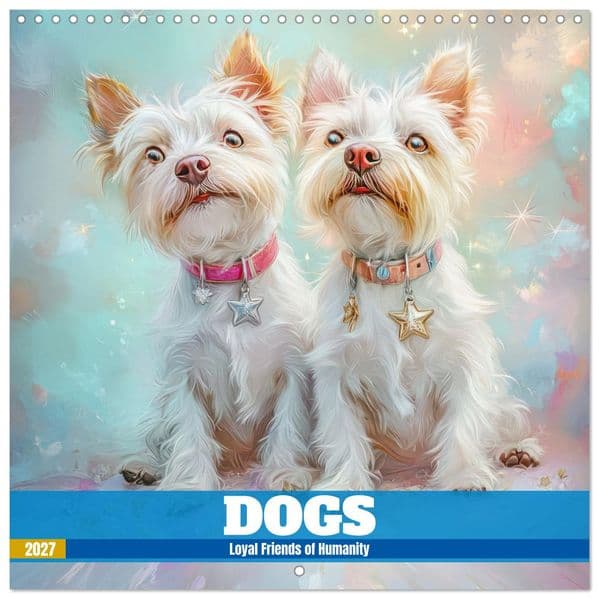 Dogs - Loyal Friends of Humanity (Wall Calendar 2027 12 × 12 Inch) CALVENDO 12 Month Wall Calendar