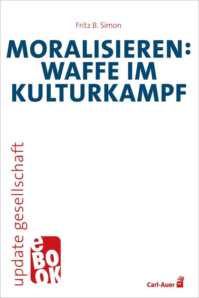 Moralisieren: Waffe im Kulturkampf
