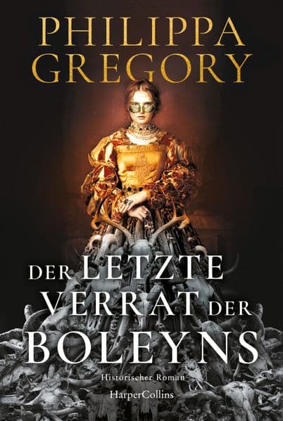 Der letzte Verrat der Boleyns: Historischer Roman | 'Niemand schreibt besser über die Tudors als Philippa Gregory.' Publishers Weekly | Liebe und Verrat am Hof von Heinrich VIII. | Mittelalterroman