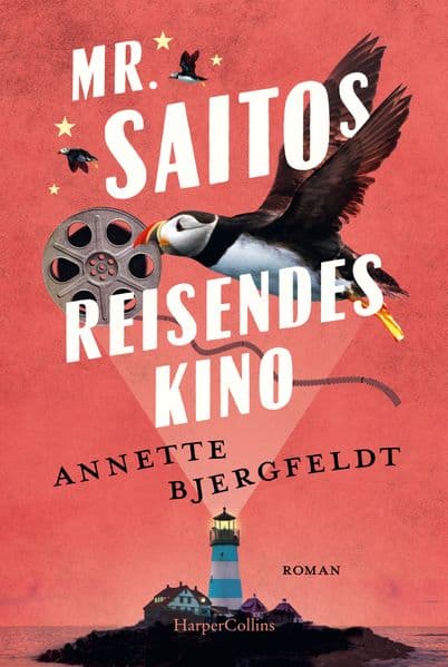 Mr. Saitos reisendes Kino: Roman | Bestseller aus Dänemark | Für Fans von John Irving und Isabel Allende | 'Das Beste, was ich seit sehr, sehr langer Zeit gelesen habe' Jussi Adler Olsen