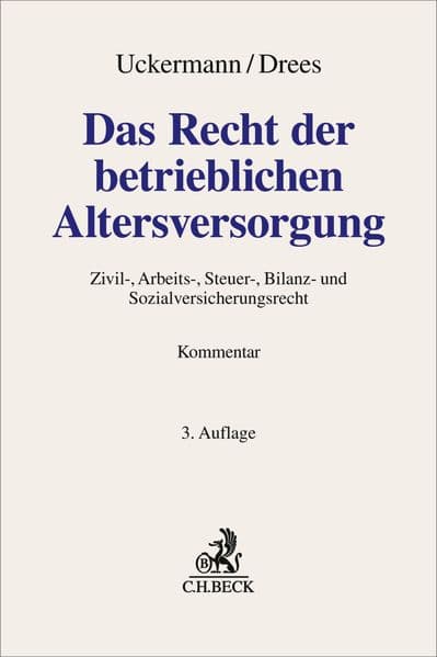 Das Recht der betrieblichen Altersversorgung: Zivil-, Arbeits-, Steuer-, Bilanz- und Sozialversicherungsrecht. Kommentar