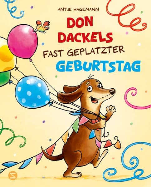 Don Dackels fast geplatzter Geburtstag: Das Bilderbuchgeschenk zum Geburtstag | Vorfreude auf die lustigste Party im Jahr! | Eine witzige Geschichte über Freundschaft