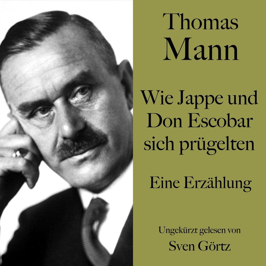 Thomas Mann: Wie Jappe und Do Escobar sich prügelten: Eine Erzählung. Ungekürzt gelesen von Sven Görtz