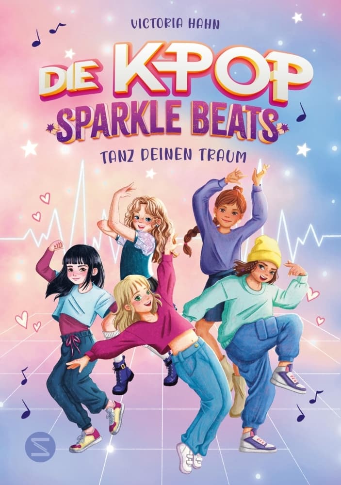 Die K-Pop Sparkle Beats. Tanz deinen Traum: K-Pop und Schulalltag | Fünf Freundinnen nehmen an Tanzwettbewerb teil | Mit coolen Illustrationen und Tanzszenen
