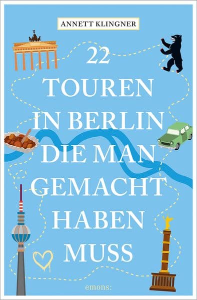 22 Touren in Berlin, die man gemacht haben muss