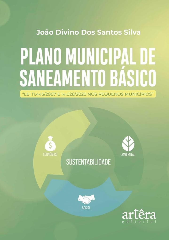 Plano Municipal de Saneamento Básico: "Lei 11.445/2007 e 14.026/2020 nos Pequenos Municípios"