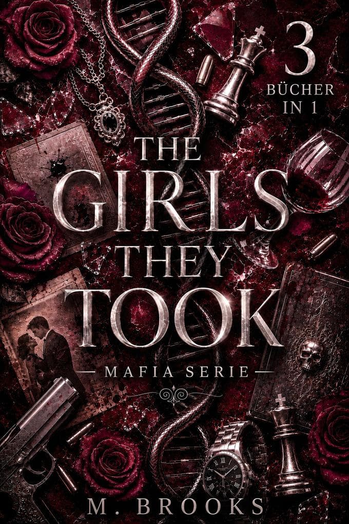The Girls They Took: Mafia Serie (3 Bücher in 1)