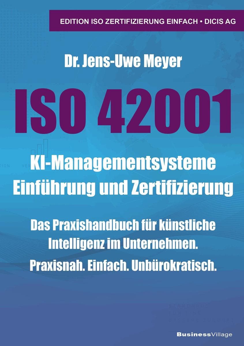 ISO 42001 KI-Managementsysteme Einführung und Zertifizierung