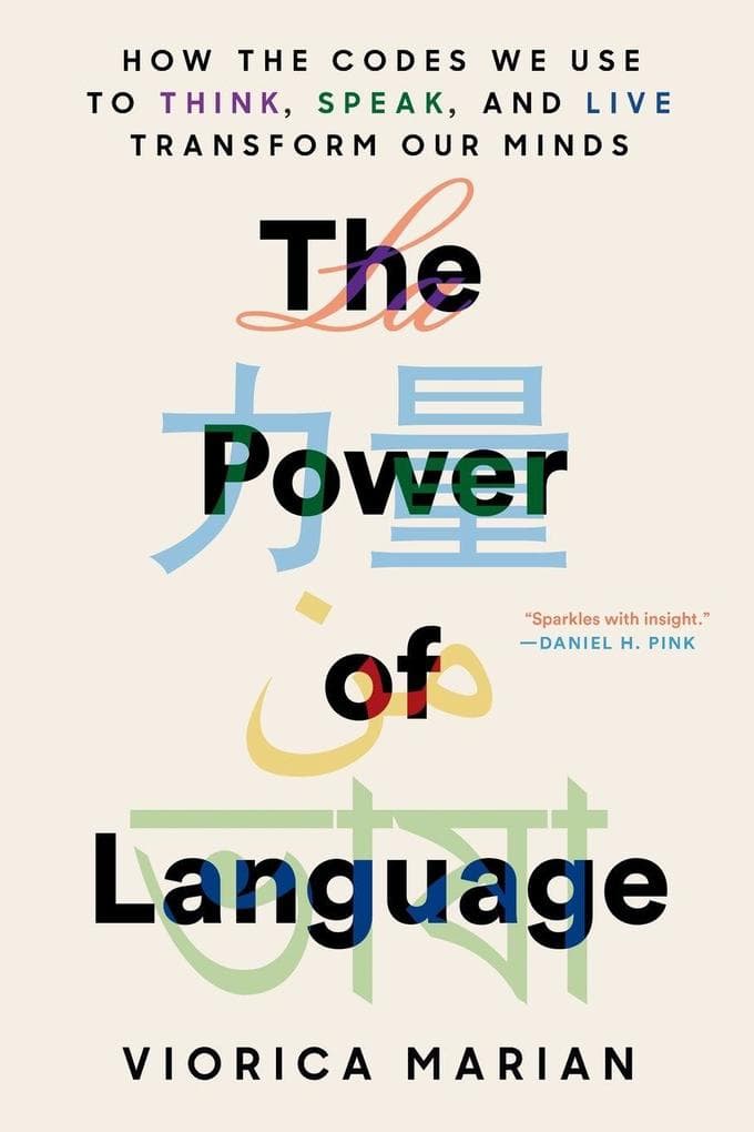 The Power of Language: How the Codes We Use to Think, Speak, and Live Transform Our Minds