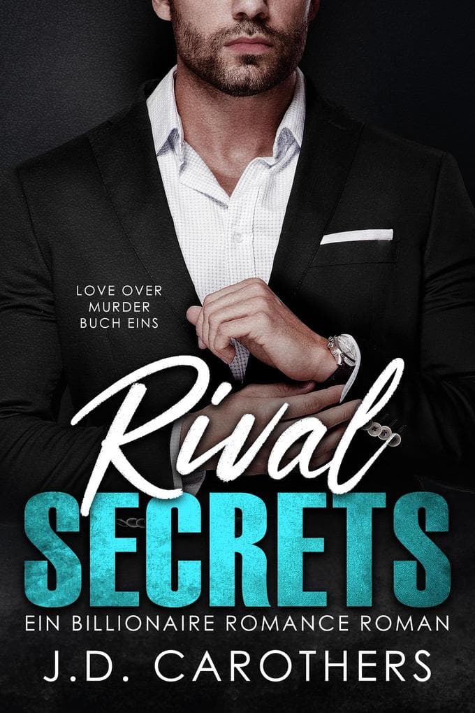Rival Secrets - Ein Billionaire Romance Roman