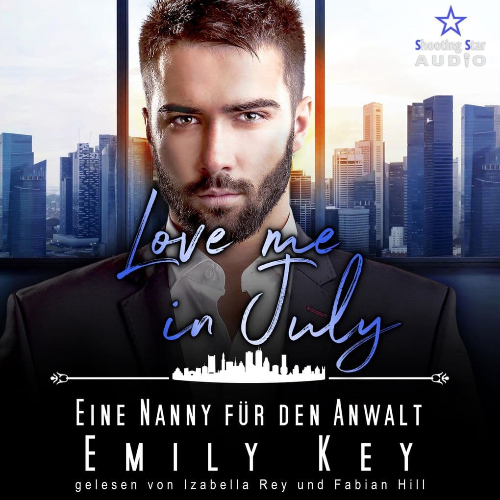 Love me in July: Eine Nanny für den Anwalt