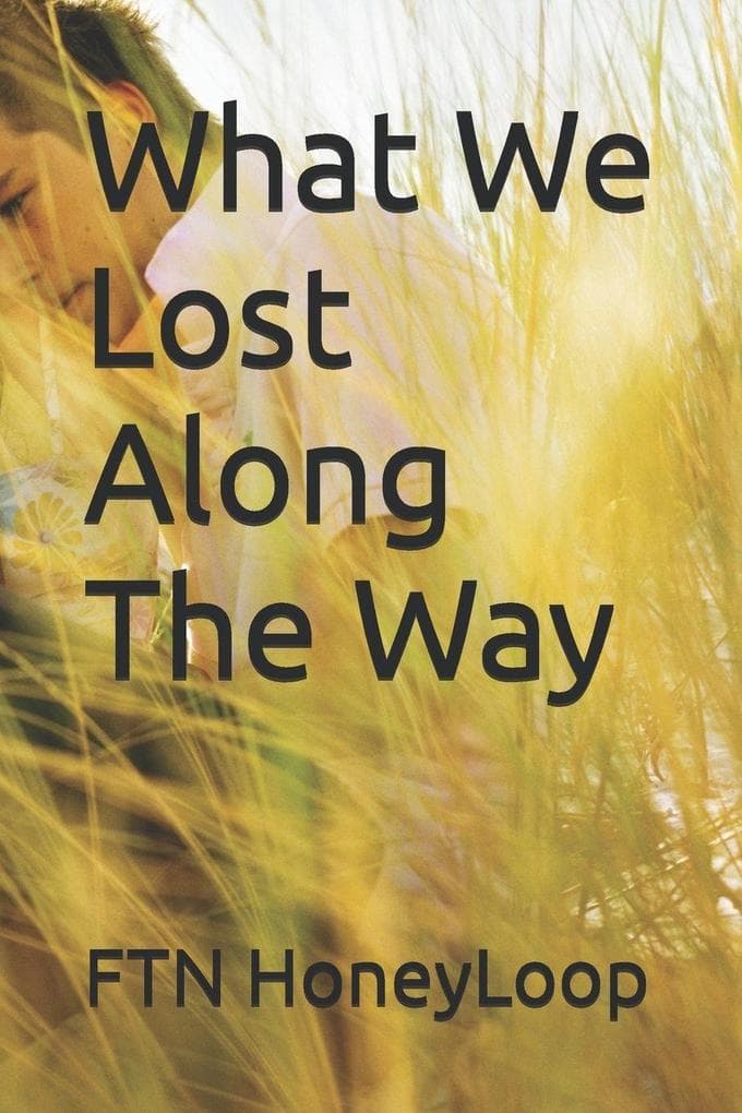What We Lost Along The Way