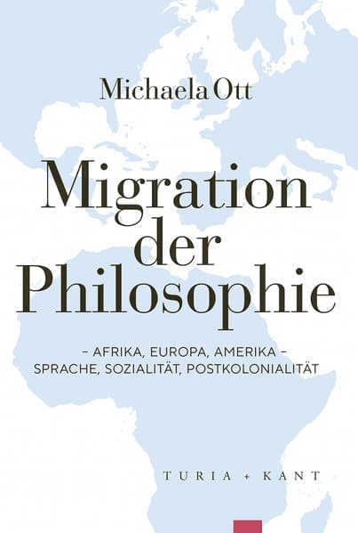 Migration der Philosophie: Afrika, Europa, Amerika: Sprache, Sozialität, Postkolonialität