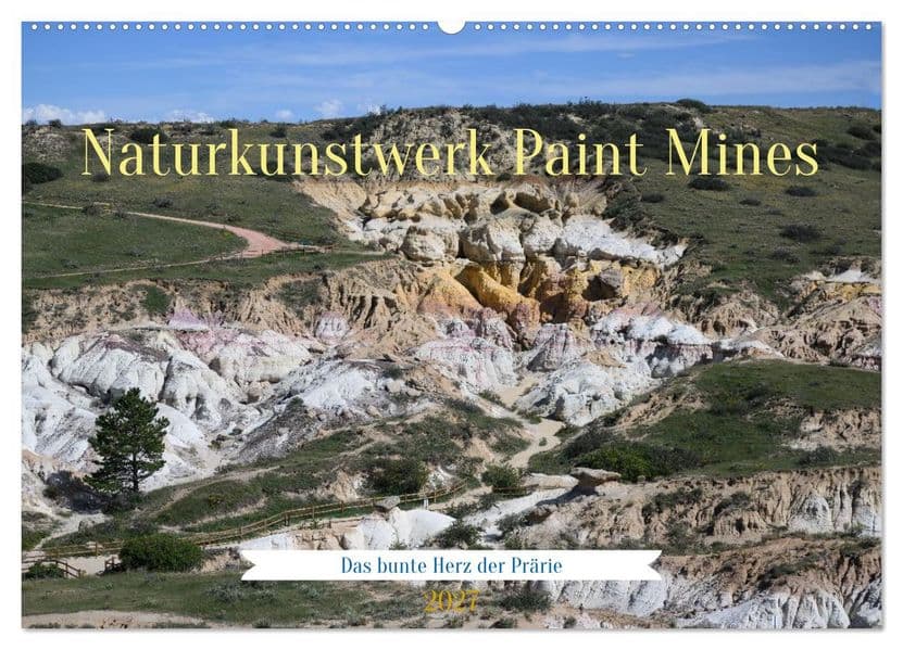 Naturkunstwerk Paint Mines (Wandkalender 2027 DIN A2 quer), CALVENDO Monatskalender