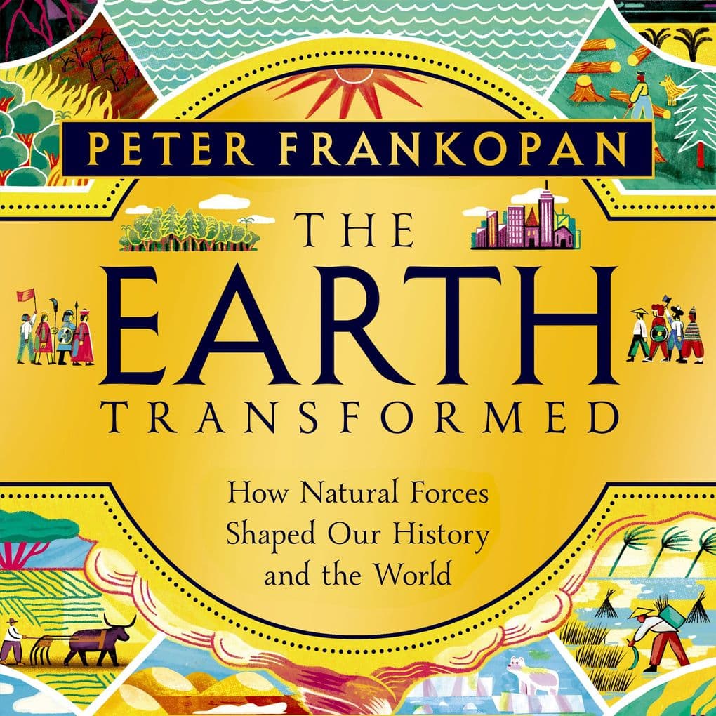 The Earth Transformed - Illustrated Edition