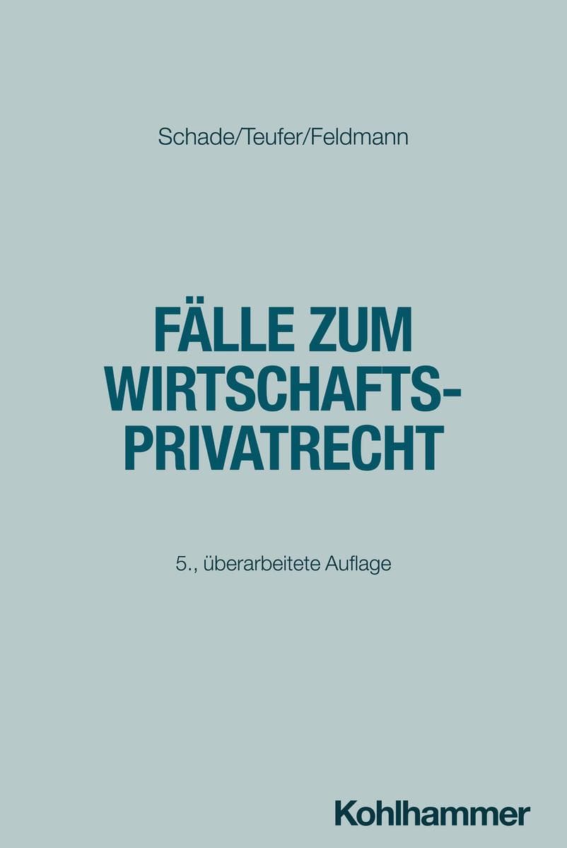 Fälle zum Wirtschaftsprivatrecht