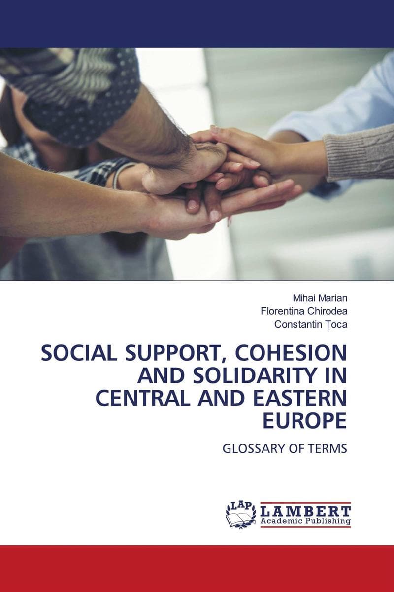 SOCIAL SUPPORT, COHESION AND SOLIDARITY IN CENTRAL AND EASTERN EUROPE: GLOSSARY OF TERMS
