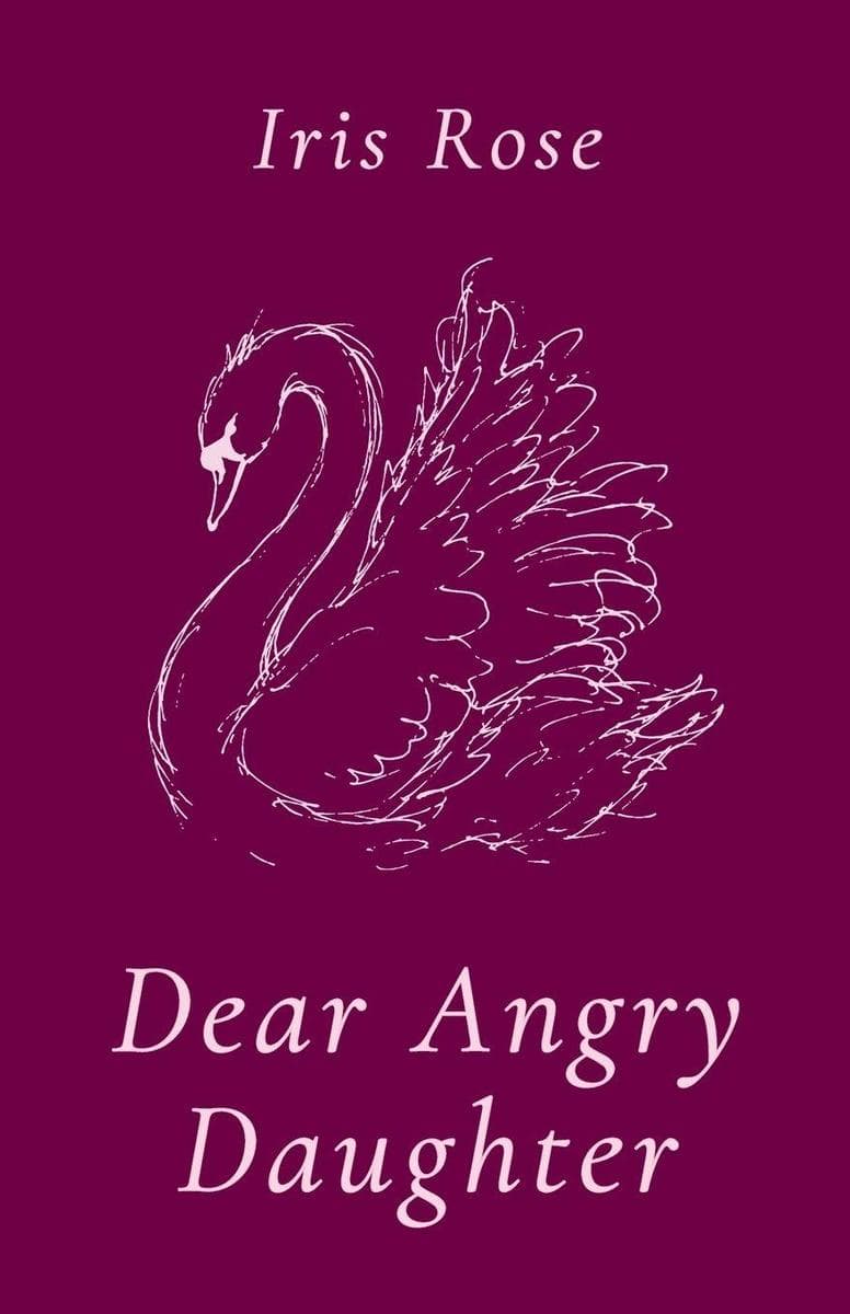 Dear Angry Daughter