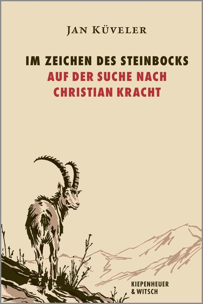 Im Zeichen des Steinbocks - Auf der Suche nach Christian Kracht: Eine Biografie