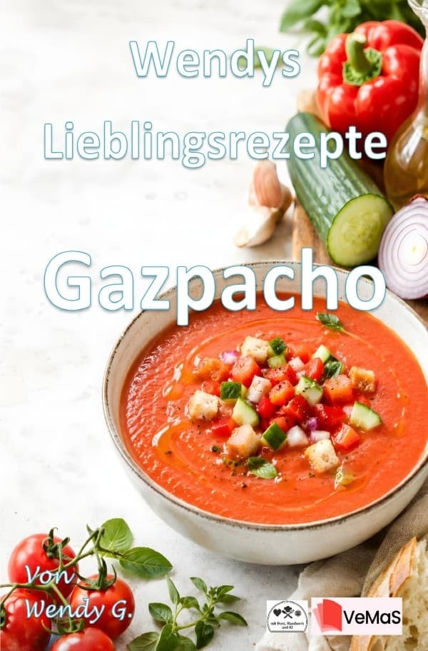 Wendys Lieblingsrezepte - Gazpacho