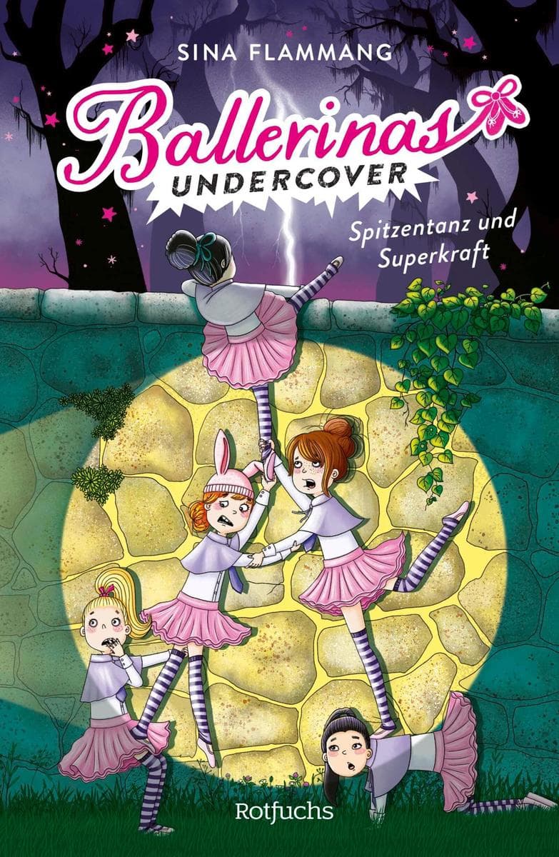 Ballerinas Undercover. Spitzentanz und Superkraft: Ein rasantes Kinderbuch voll Humor, Action, Magie und Internats-Chaos ab 10 Jahren