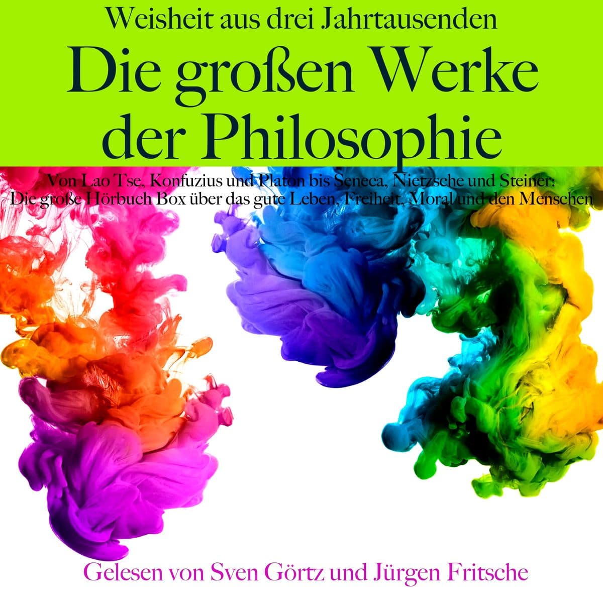 Die großen Werke der Philosophie Weisheit aus drei Jahrtausenden
