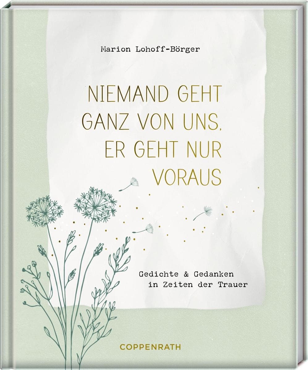 Niemand geht ganz von uns, er geht nur voraus