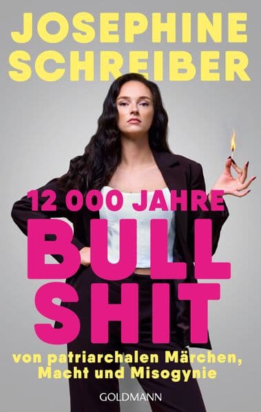 12.000 Jahre Bullshit - von patriarchalen Märchen, Macht und Misogynie