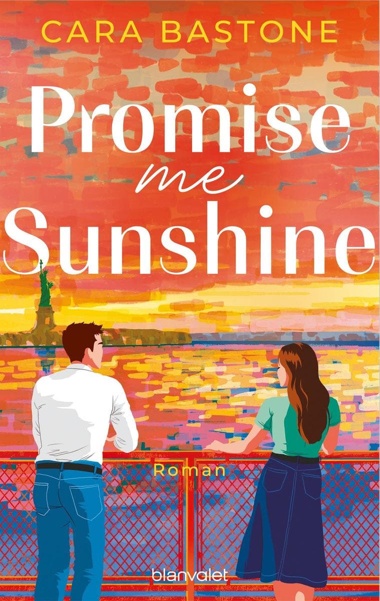 Promise Me Sunshine: Roman - Die berührende Slow-Burn-Romance voller Tiefe, Hoffnung und Humor auf Deutsch!