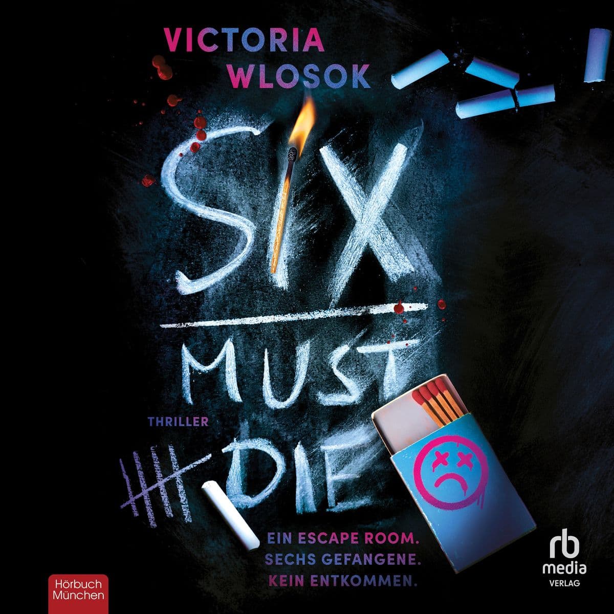 Six must die: Ein Escape-Room. Sechs Gefangene. Kein Entkommen.
