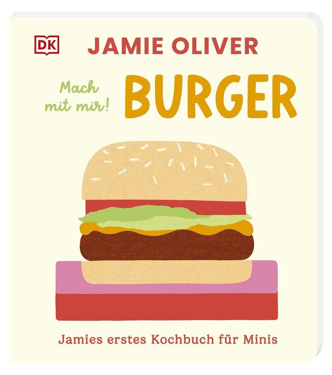 Jamies erstes Kochbuch für Minis. Mach mit mir! Burger: Allererstes Jamie Oliver-Kochbuch. Gesund und lecker kochen mit Kleinkindern ab 2 Jahren