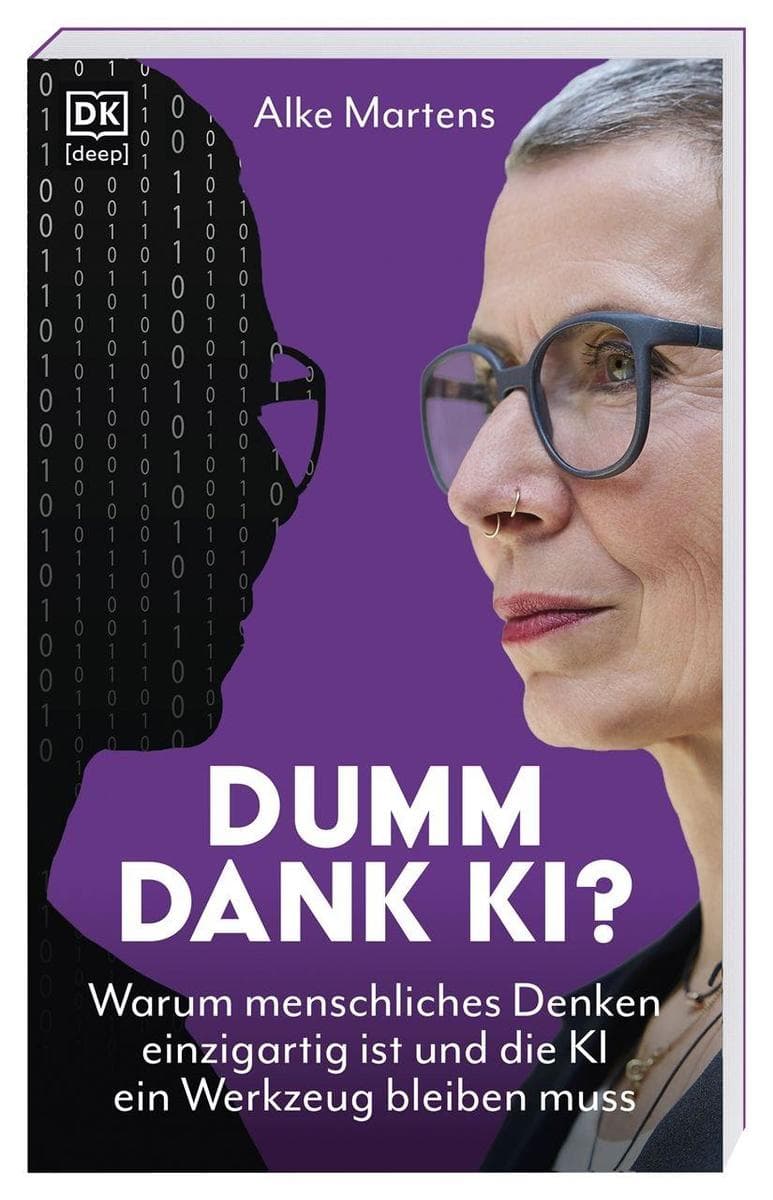 Dumm Dank KI?: Warum menschliches Denken einzigartig ist und die KI ein Werkzeug bleiben muss