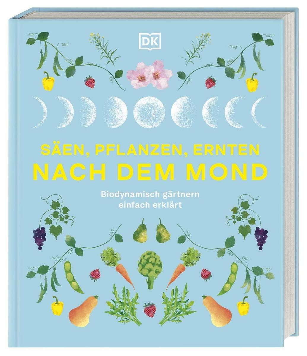 Säen, pflanzen, ernten nach dem Mond: Biodynamisch gärtnern einfach erklärt