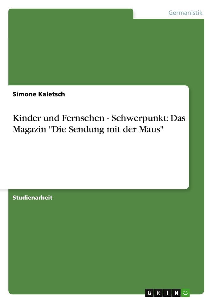 Kinder und Fernsehen - Schwerpunkt: Das Magazin "Die Sendung mit der Maus"
