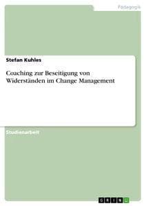 Coaching zur Beseitigung von Widerständen im Change Management