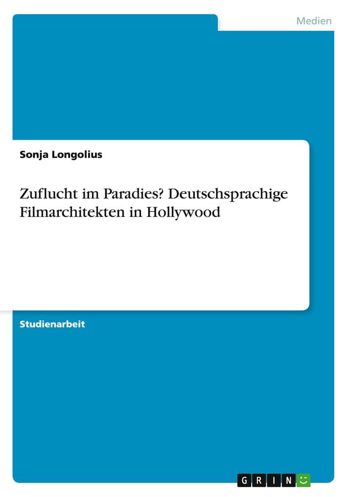 Zuflucht im Paradies? Deutschsprachige Filmarchitekten in Hollywood