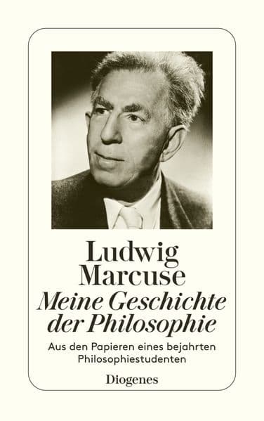 Meine Geschichte der Philosophie: Aus den Papieren eines bejahrten Philosophiestudenten