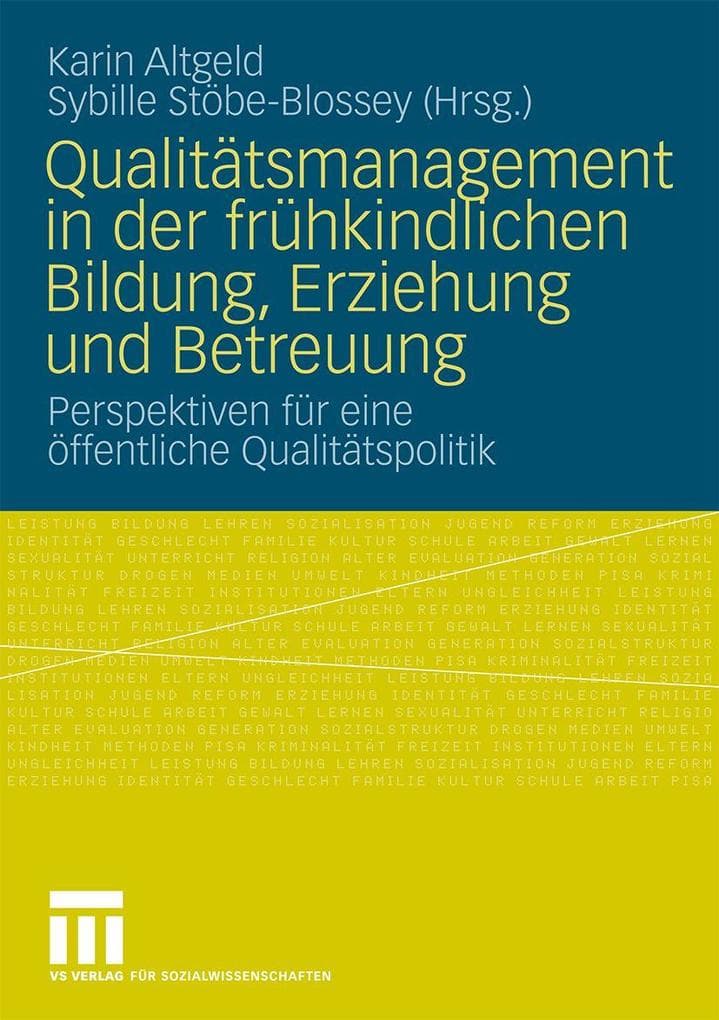 Qualitätsmanagement in der frühkindlichen Bildung, Erziehung und Betreuung: Perspektiven für eine öffentliche Qualitätspolitik