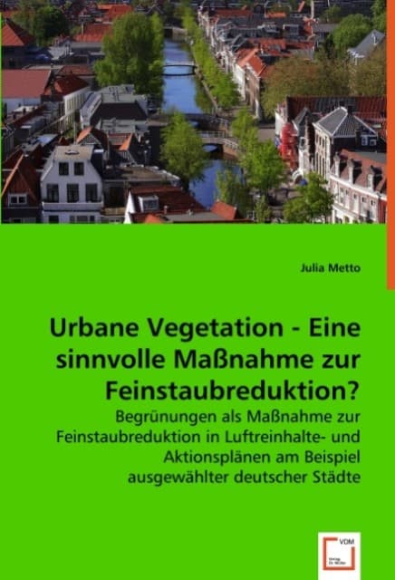 Urbane Vegetation - Eine sinnvolle Maßnahme zur Feinstaubreduktion?