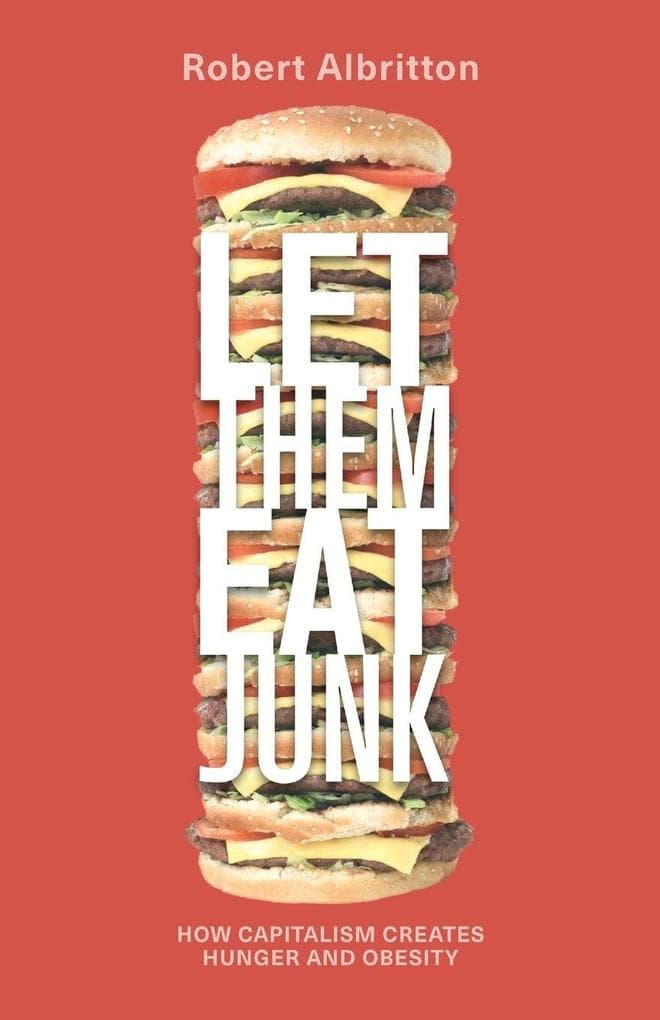 Let Them Eat Junk: How Capitalism Creates Hunger And Obesity