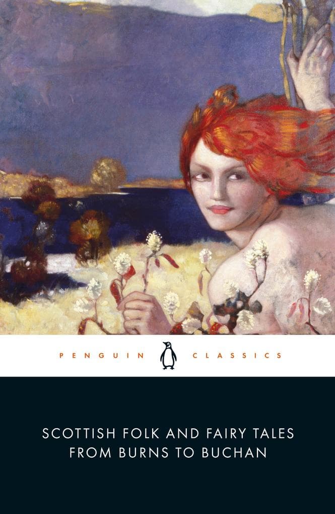 Scottish Folk and Fairy Tales from Burns to Buchan